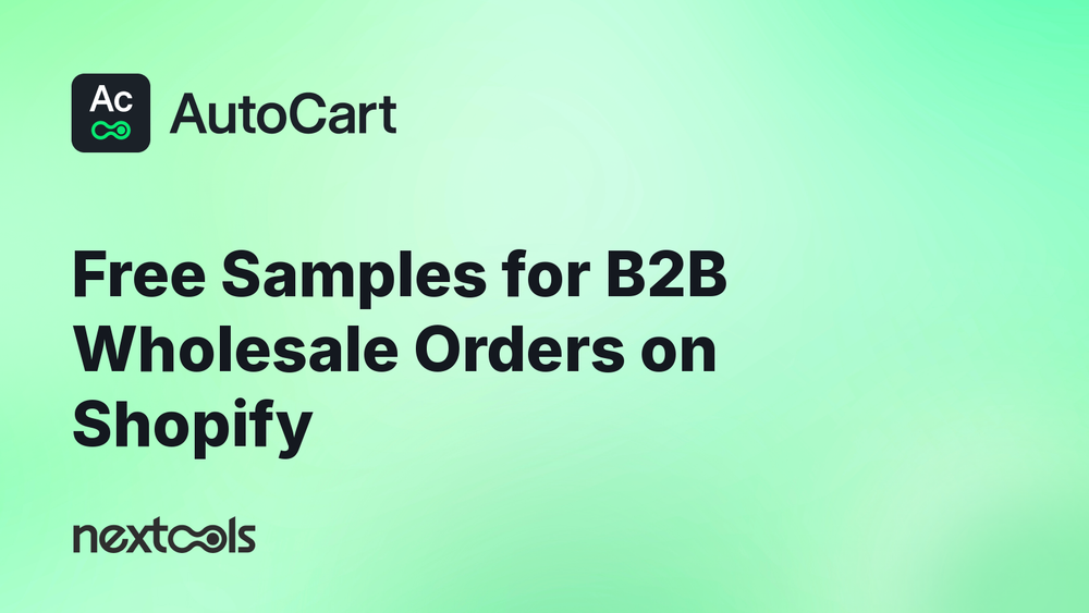 How to Auto-Add Free Samples or Bundled Items to B2B Wholesale Orders on Shopify