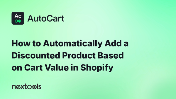 How to Automatically Add a Discounted Product Based on Cart Value in Shopify