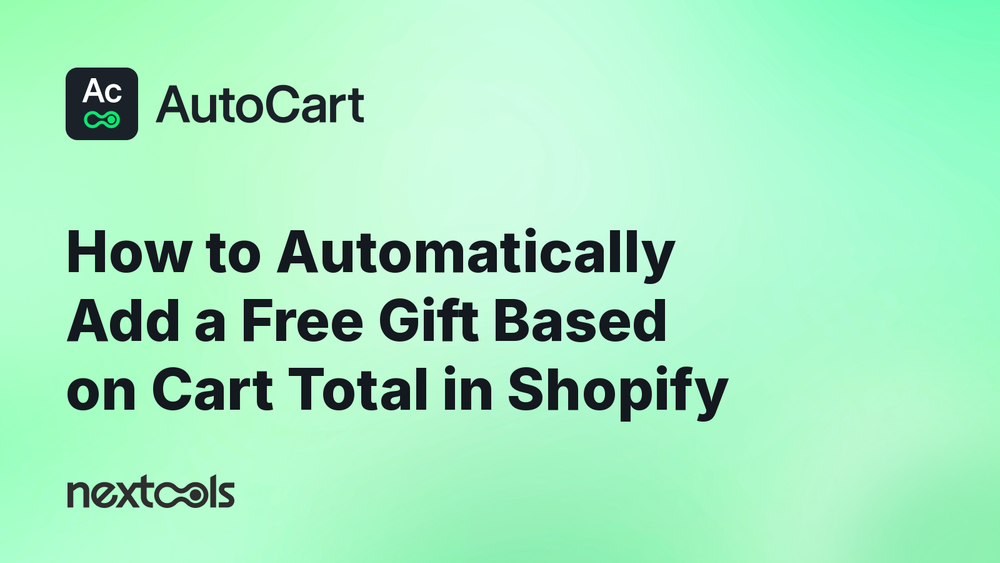 How to Automatically Add a Free Gift Based on Cart Total in Shopify