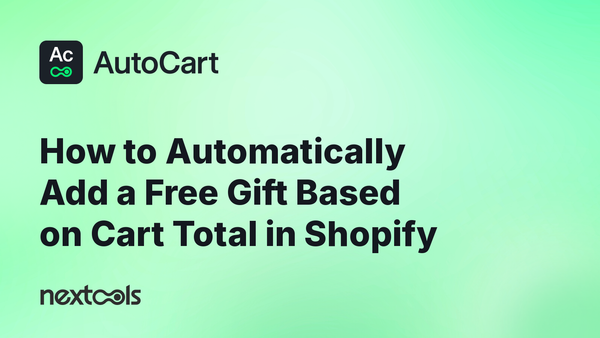 How to Automatically Add a Free Gift Based on Cart Total in Shopify