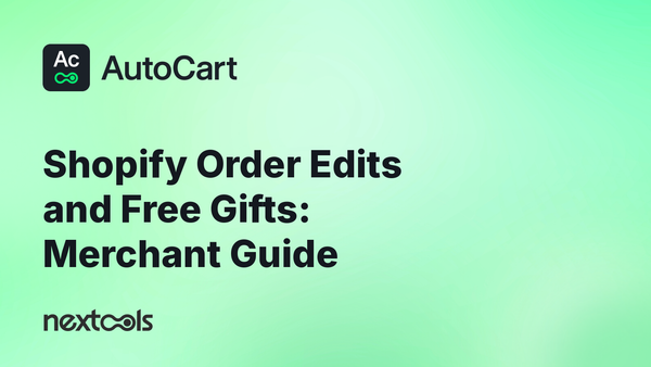 Shopify order edits and free gifts: what happens after checkout?