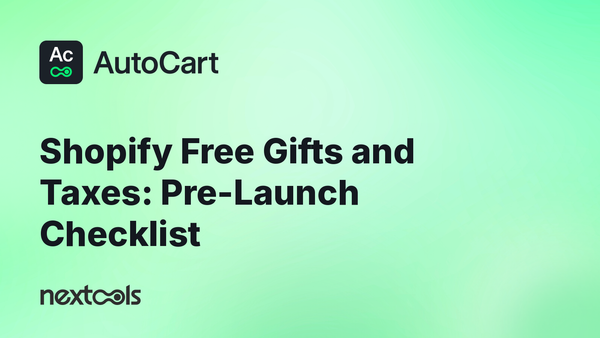 Shopify free gifts and taxes: what merchants need to check before launch