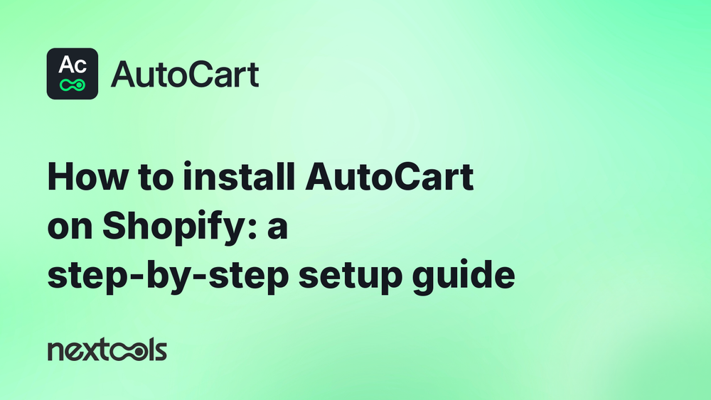 How to install AutoCart on Shopify: a step-by-step setup guide