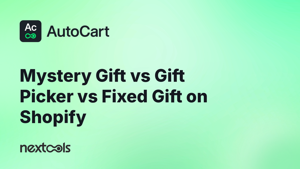 Mystery Gift vs. Gift Picker vs. Fixed Gift: Which Shopify GWP Experience Should You Use?