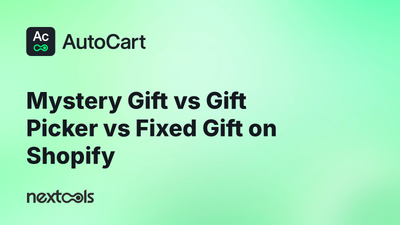 Mystery Gift vs. Gift Picker vs. Fixed Gift: Which Shopify GWP Experience Should You Use?