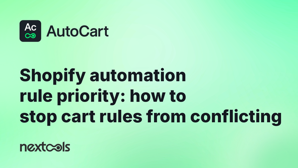 Shopify automation rule priority: how to stop cart rules from conflicting