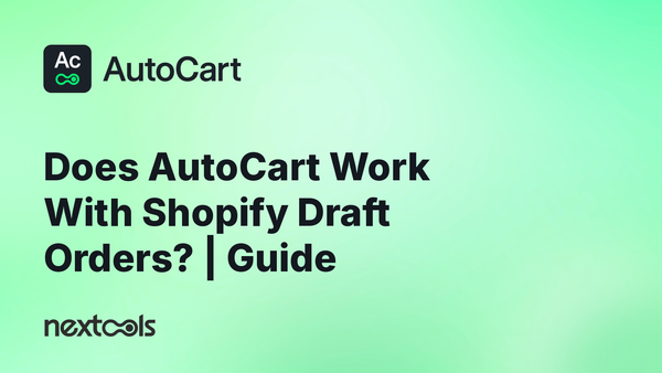 Does AutoCart work with Shopify draft orders? What to know before sending an invoice