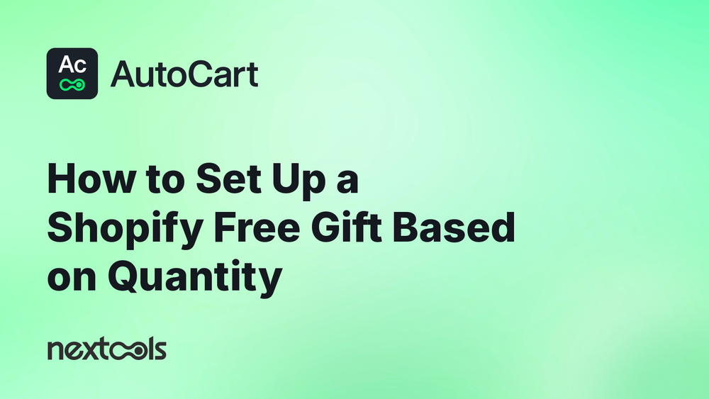 How to Set Up a Shopify Free Gift Based on Quantity
