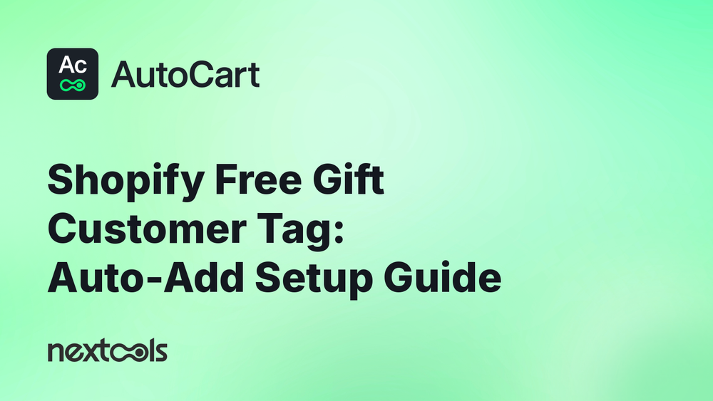 Shopify Free Gift Customer Tag: How to Auto-Add Gifts