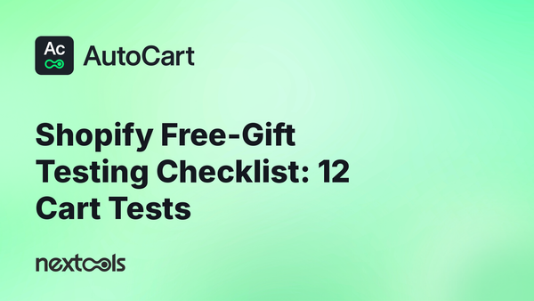 Shopify free-gift testing checklist: 12 carts to test before launch