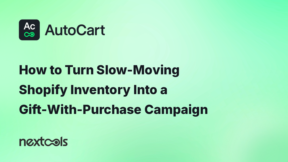 How to turn slow-moving Shopify inventory into a gift-with-purchase campaign