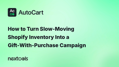 How to turn slow-moving Shopify inventory into a gift-with-purchase campaign