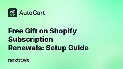 How to Add a Free Gift to a Shopify Subscription Renewal Order
