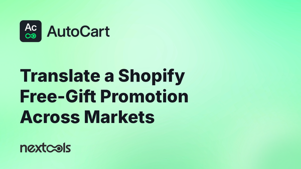 How to Translate a Shopify Free-Gift Promotion: Gift Pickers, Cart Messages, and Markets
