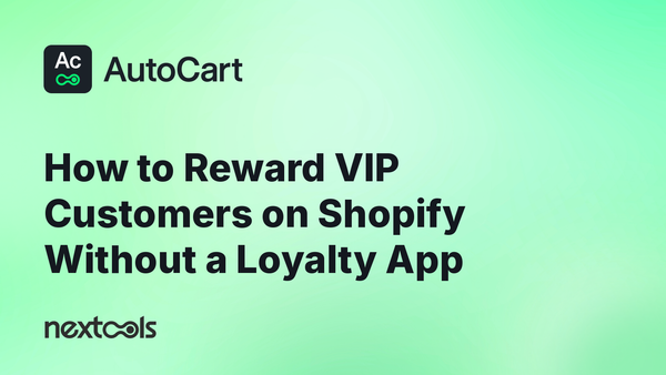How to Reward VIP Customers on Shopify Without a Loyalty App