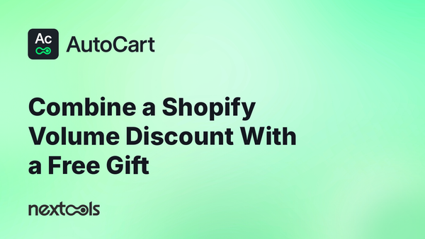 How to Combine a Volume Discount With an Auto-Added Free Gift on Shopify